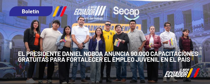 El presidente Daniel Noboa anuncia 90.000 capacitaciones gratuitas para fortalecer el empleo juvenil en el país